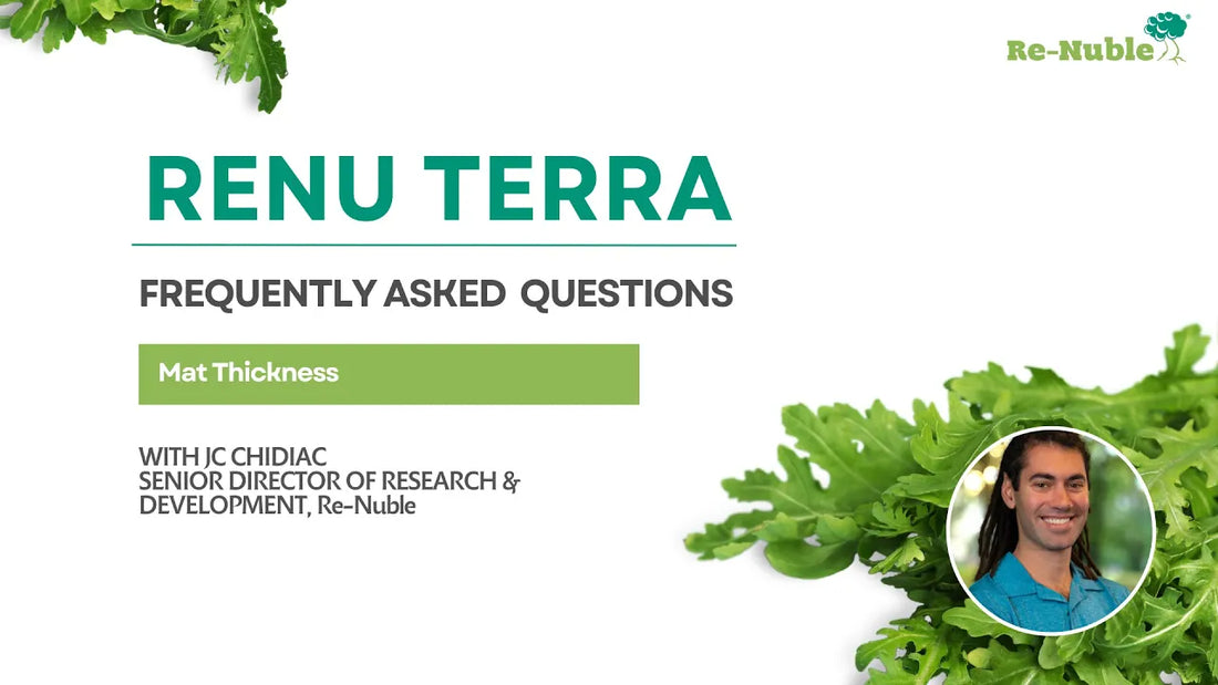 FAQ - ReNu Terra Mats - Grow Mat Thickness